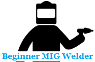 How to choose the Best Beginner MIG Welder