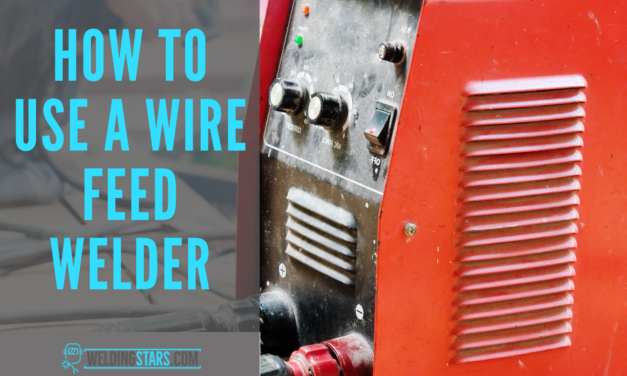 How to use a Wire Feed Welder for the First Time