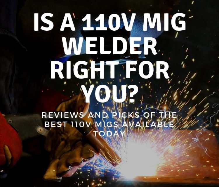 Is a 110V mig welder perfect for you?  – Reviews and Picks